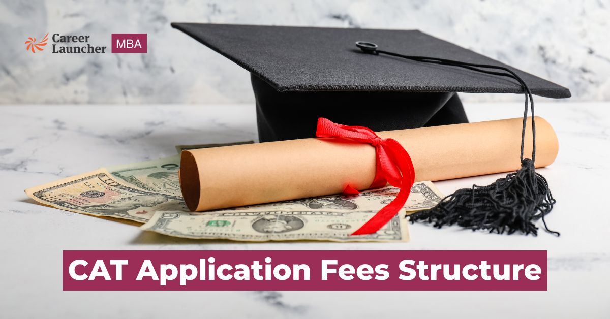 CAT Application Fee Structure 2025 - How To Apply & Refund Policy