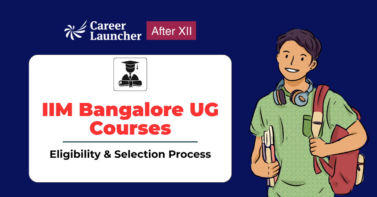 IIMB UG Program Eligibility Criteria and Selection Process (2026)