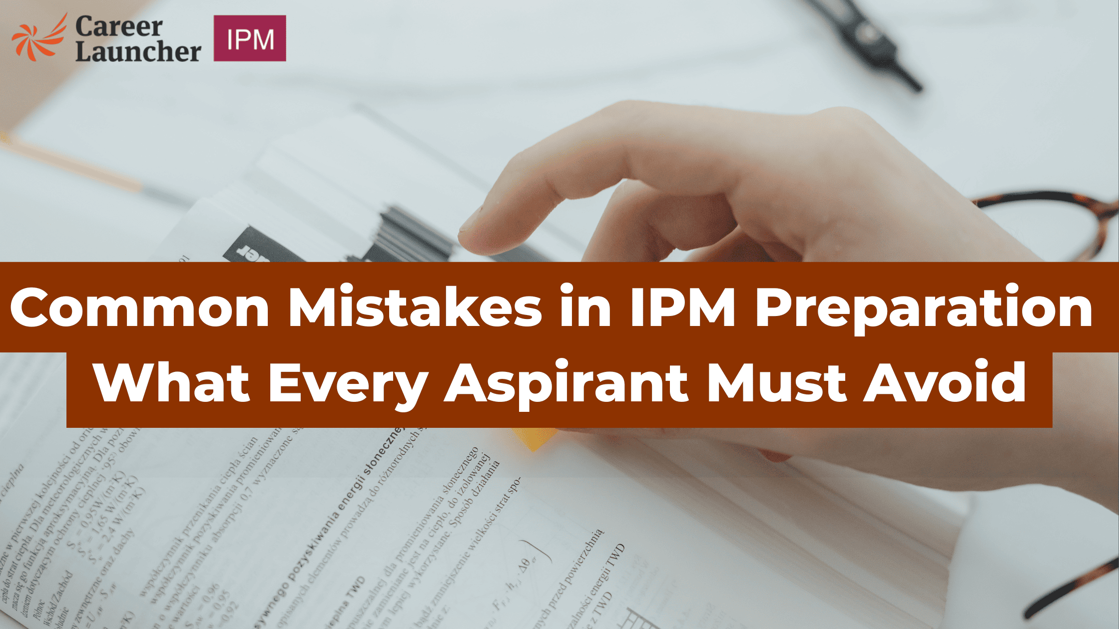 Common Mistakes in IPM Preparation: What Every Aspirant Must Avoid