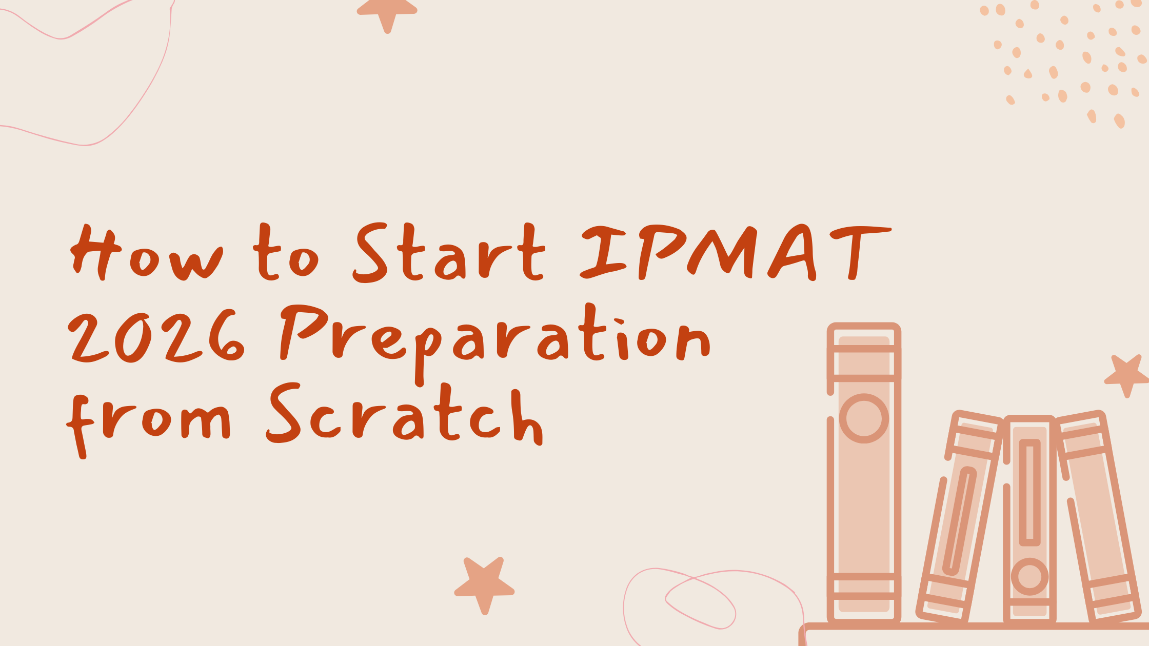 How to Start IPMAT 2026 Preparation from Scratch: Step-by-Step Guide