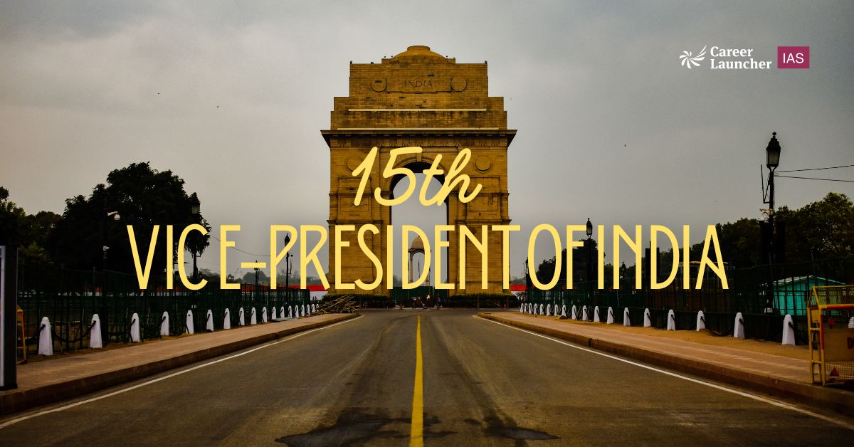 15th Vice-President of India | UPSC Notes for Prelims, Mains and Interview
