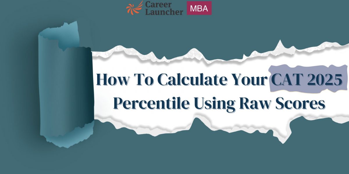 How To Calculate Your CAT 2025 Percentile Using Raw Scores