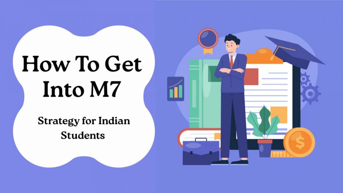 How To Get Into M7: Strategy for Indian Students