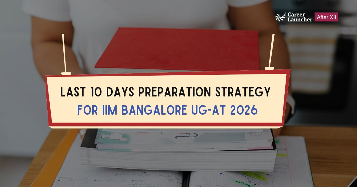 IIM Bangalore UG-AT 2026 | Last 10 Days Strategy, Important Topics & More