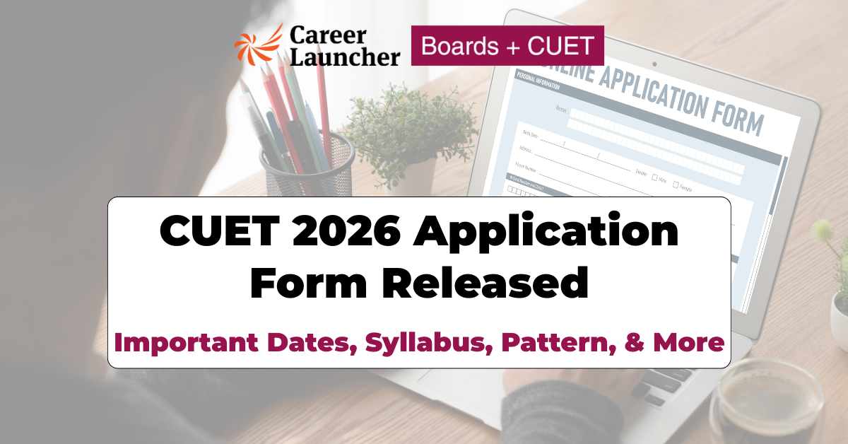 CUET 2026 Notification Released: Application & Exam Dates, Eligibility, Pattern