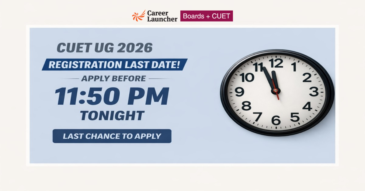 CUET 2026 Registration Last Date: Registration Closes Today - Apply Before 11:50 PM