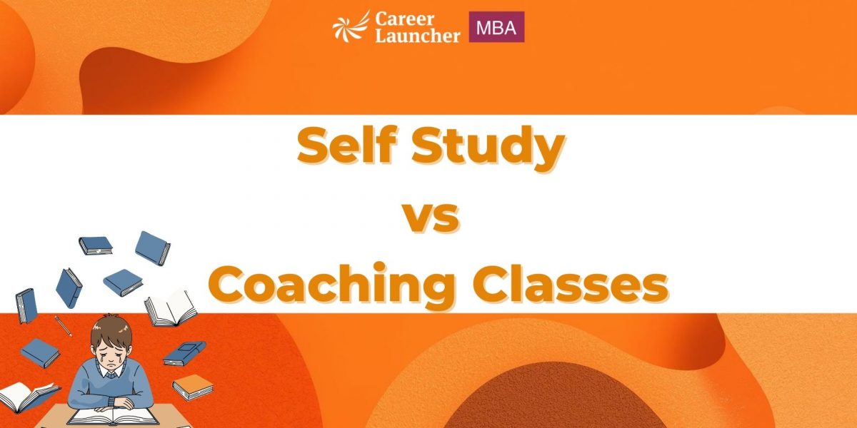 Self-study vs Coaching Class: Which is Better for Your MBA Preparation?