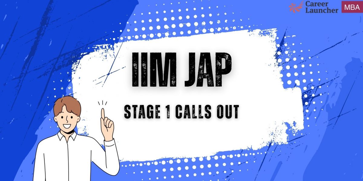IIM JAP Stage 1 Calls Out: What CAT Aspirants Should Know