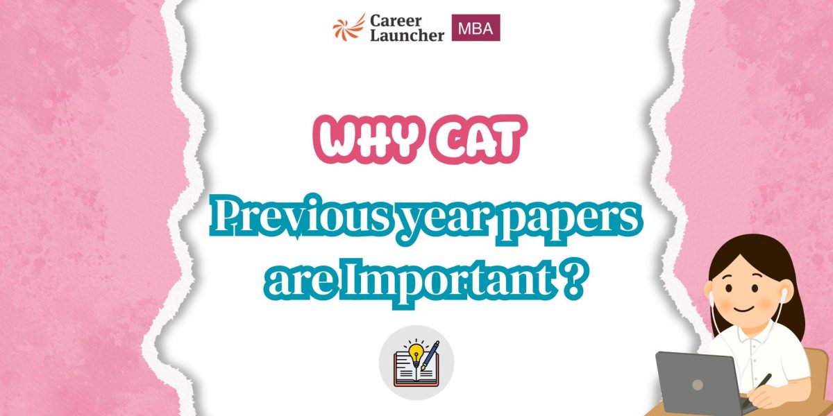 CAT Previous Year Papers: Why Are They Important for CAT 2026 Preparation?