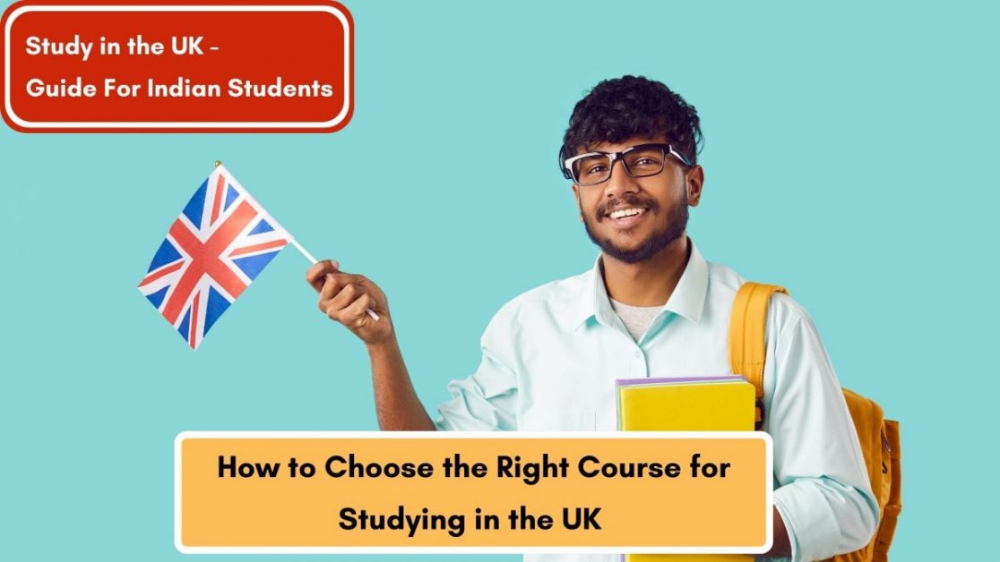 How to Choose the Right Course for Studying in the UK (2026)