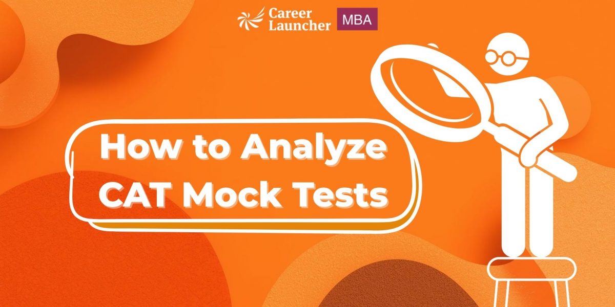 How to Analyse CAT Mock Test: A Roadmap to 99%ile