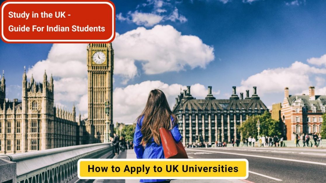 How to Apply to UK Universities: A Complete Step-by-Step Guide For Indian Students