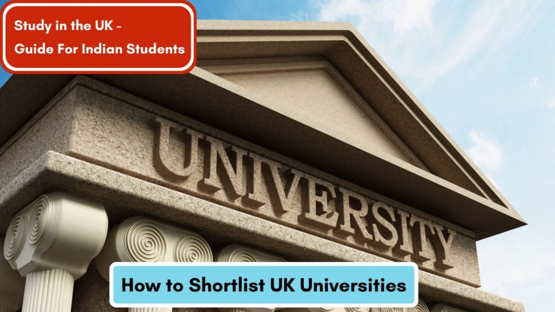 How to Shortlist UK Universities: A Step-by-Step Guide for Indian Students