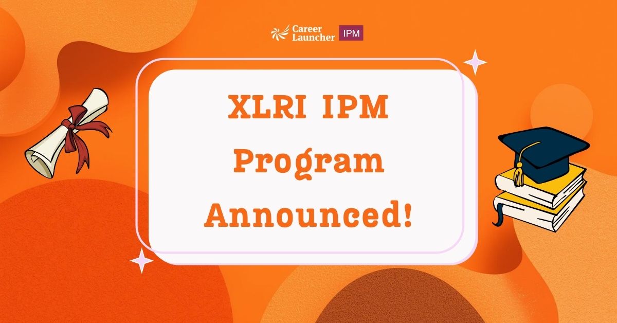 XLRI IPM Program Announced: What It Means for Students Applying After Class 12
