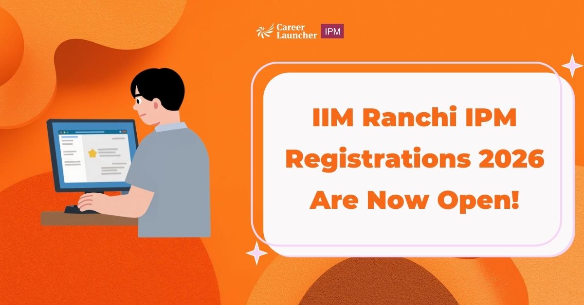 IIM Ranchi IPM Application Form 2026: How to Apply, Dates, Eligibility & Selection Process