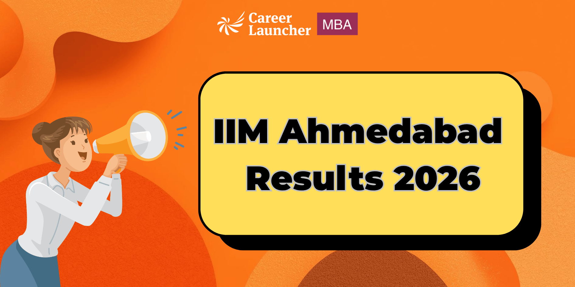 IIM Ahmedabad Results 2026 (Out): Merit List And Expected Waitlist