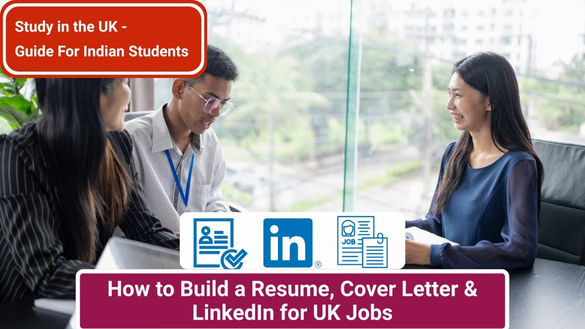 How to Build a UK Resume, Cover Letter & LinkedIn for Jobs and Internships