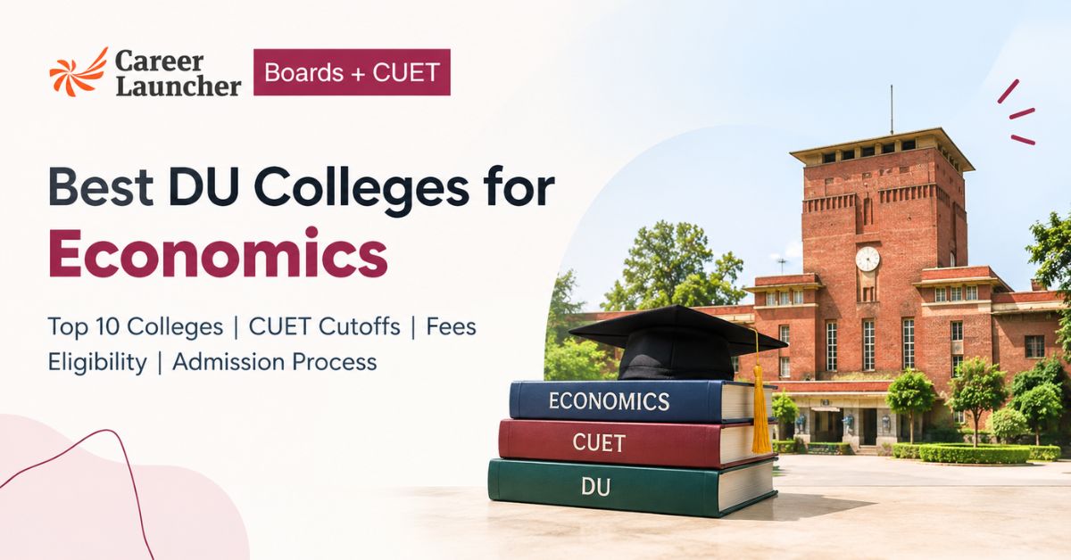 Best DU Colleges for Economics: Top 10 Colleges, Cutoff & Fees
