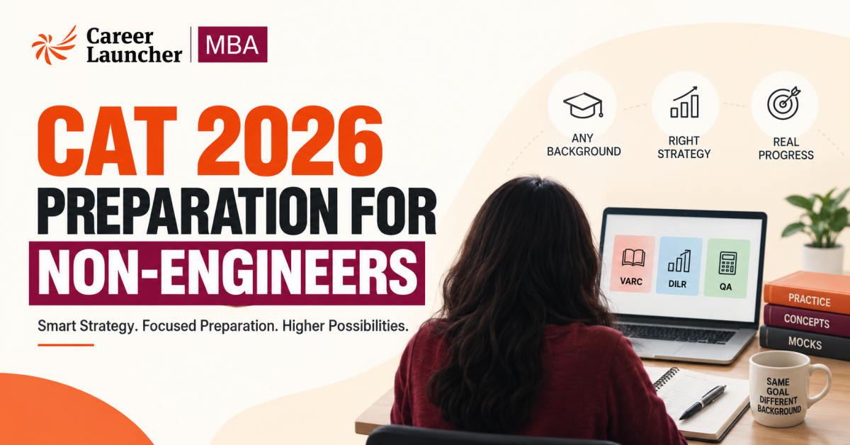 CAT 2026 Preparation For Non-Engineers: A Roadmap 