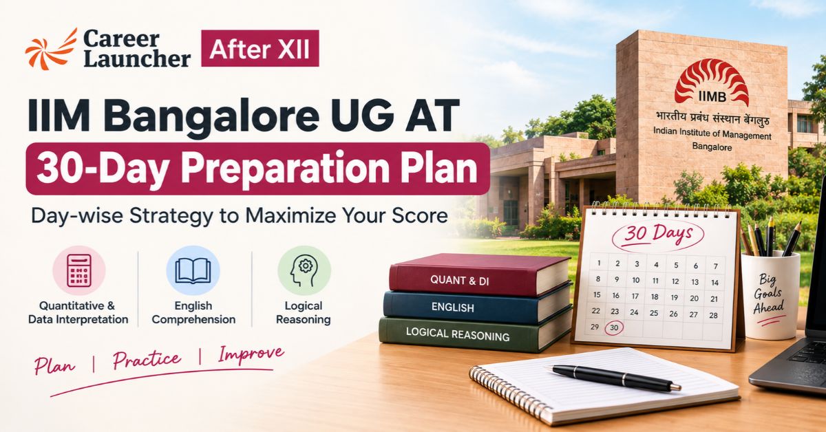 IIM Bangalore UG AT 30-Day Preparation Plan: Strategy to Maximize Your Score