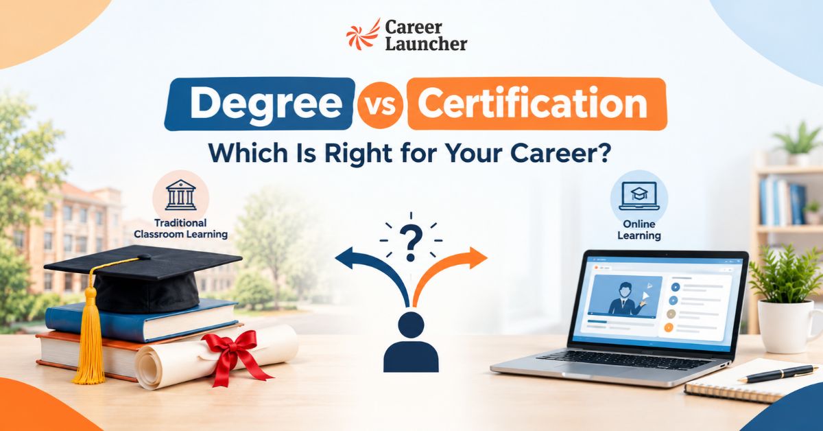 Degree vs Certification Courses: Which Is Better and What Should You Choose?