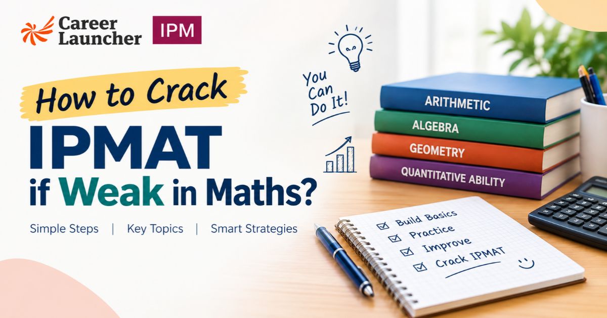 How to Crack IPMAT if Weak in Maths: Preparation Tips