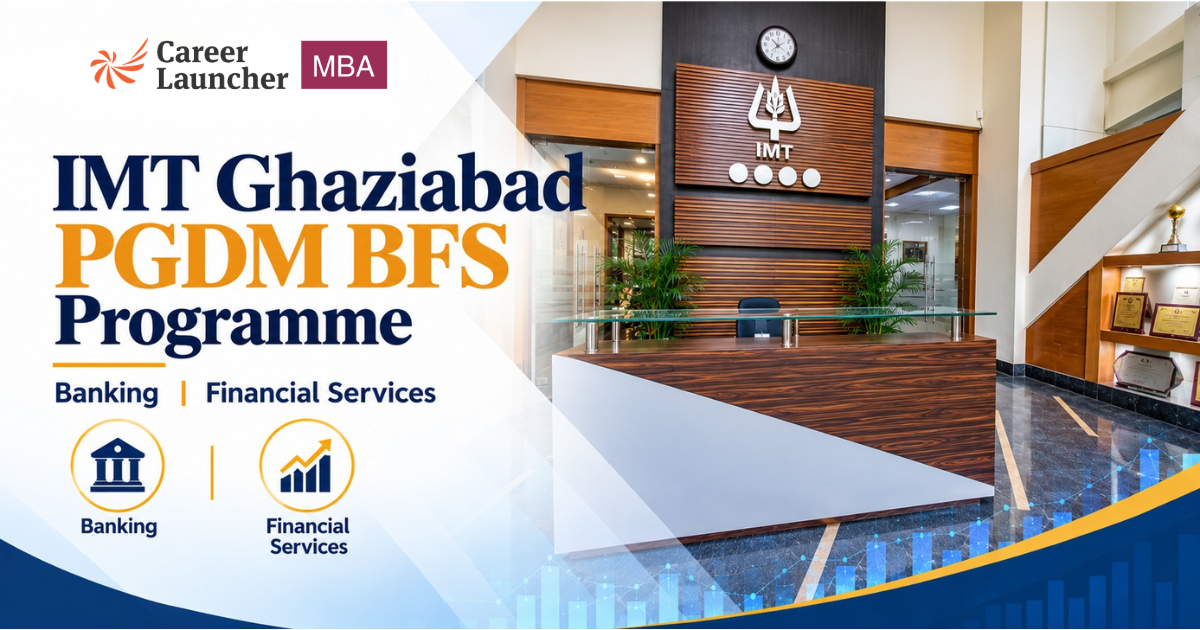 IMT Ghaziabad’s BFS-Focused PGDM: Who Should (and Shouldn’t) Choose It?