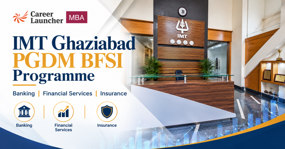 IMT Ghaziabad’s BFSI-Focused PGDM: Who Should (and Shouldn’t) Choose It?